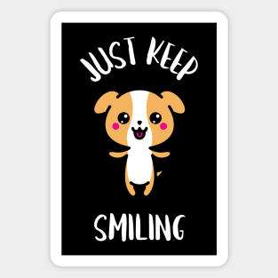 Just Keep Smiling Be Happy Cute Magnet